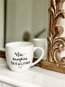 Nie- Zwykła Dziewczyna -kubek prezent dla koleżanki filiżanka pojemność do wyboru