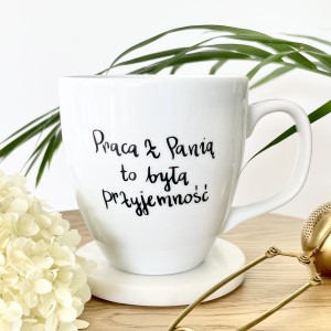 Kubek Praca z Panią to przyjemność kubek prezent dla koleżanki z pracy filiżanka pojemność do wyboru  