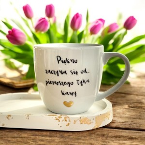 Piękno zaczyna się od... Pierwszego łyka kawy Kubek filiżanka  prezent dla koleżanki pojemność do wyboru Prezent na dzień kobiet