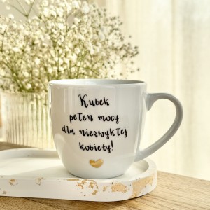 Kubek Pełen mocy dla niezwykłej kobiety Kubek filiżanka  prezent dla koleżanki pojemność do wyboru   Prezent na dzień Kobiet