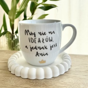 Niby nie ma IDEAŁÓW, a jednak jest (imię) kubek filiżanka z napisem  pojemność do wyboru prezent  