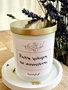 Świeca Sojowa Zapachowa w szkle PACHNĘ SPOKOJEM, NIE OBOWIĄZKAMI dla  spokoju cierpliwości w pracy calm 170g