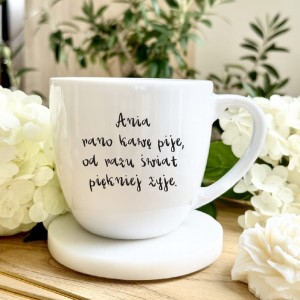 kubek filiżanka z napisem Ania rano kawę pije, od razu świat  piękniej żyje. pojemność do wyboru prezent  imininy Ani