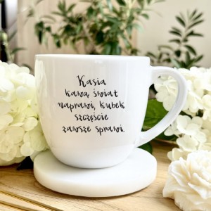 kubek filiżanka z napisem Kasia  kawą świat  naprawi, kubek  szczęście  zawsze sprawi. pojemność do wyboru prezent  imininy Kasi
