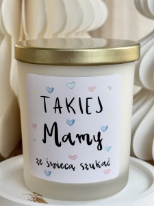 Świeca Sojowa Zapachowa w szkle TAKIEJ MAMY ZE ŚWIECĄ SZUKAĆ  170 g  