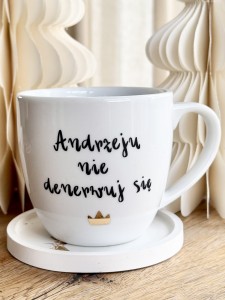 ANDRZEJU (imię) NIE DENERWUJ SIĘ kubek prezent dla koleżanki z pracy filiżanka pojemność do wyboru   