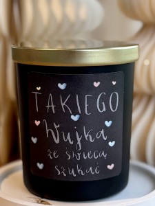 Świeca Sojowa Zapachowa w szkle TAKIEGO WUJKA  ZE ŚWIECĄ SZUKAĆ  170 g  