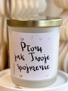 Świeca Sojowa Zapachowa w szkle PŁONĘ JAK TWOJE SPOJRZENIE  170 g 