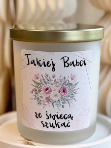 Świeca Sojowa Zapachowa w szkle TAKIEJ BABCI ZE ŚWIECĄ SZUKAĆ  170 g