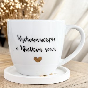 Porcelanowy Kubek dla Wychowawczyni – Wychowawczyni o Wielkim Sercu | Prezent dla Wychowawczyni