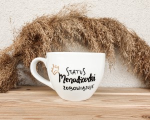 Status Menadżerki zobowiązuje kubek prezent dla koleżanki filiżanka pojemność do wyboru   